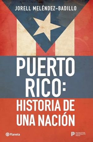 Puerto Rico: Historia de una nación / Puerto Rico: A National History (Spanish Edition)